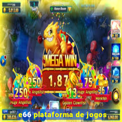 e66 plataforma de jogos